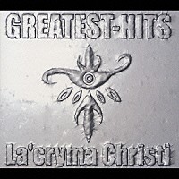 Ｌａ’ｃｒｙｍａ　Ｃｈｒｉｓｔｉ「 ＧＲＥＡＴＥＳＴ－ＨＩＴＳ」