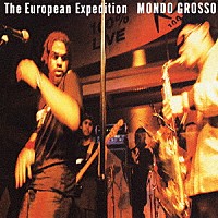 ＭＯＮＤＯ　ＧＲＯＳＳＯ「 Ｔｈｅ　Ｅｕｒｏｐｅａｎ　Ｅｘｐｅｄｉｔｉｏｎ」