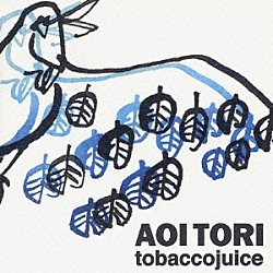 ｔｏｂａｃｃｏｊｕｉｃｅ「青い鳥」