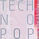 （オムニバス） Ｍ 細野晴臣 ＴＥＳＴＰＡＴＴＥＲＮ Ｆ．Ｏ．Ｅ 坂本龍一 ローリー・アンダーソン 高橋幸宏「ＴＥＣＨＮＯ　ＰＯＰ」