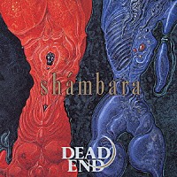 ＤＥＡＤ　ＥＮＤ「 Ｓｈａｍｂａｒａ」