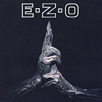 ＥＺＯ「 Ｅ・Ｚ・Ｏ」