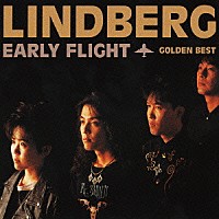 ＬＩＮＤＢＥＲＧ「 ゴールデン☆ベスト　リンドバーグ－ＥＡＲＬＹ　ＦＬＩＧＨＴ－」