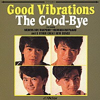 ザ・グッバイ「 Ｇｏｏｄ　Ｖｉｂｒａｔｉｏｎｓ＋６」