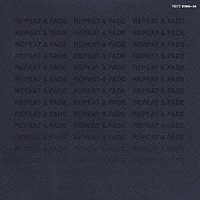 甲斐バンド「 ＲＥＰＥＡＴ＆ＦＡＤＥ」