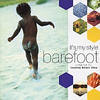 （オムニバス）「 ｉｔ’ｓ　ｍｙ　ｓｔｙｌｅ　ｂａｒｅｆｏｏｔ」