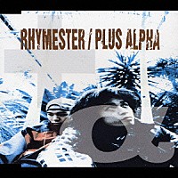 ＲＨＹＭＥＳＴＥＲ「 ＰＬＵＳ　ＡＬＰＨＡ」