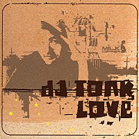 ＤＪ　ＴＯＮＫ「 ＬＯＶＥ」