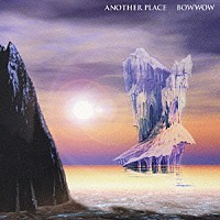 ＢＯＷＷＯＷ「 ＡＮＯＴＨＥＲ　ＰＬＡＣＥ」