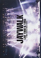 ＪＡＹＷＡＬＫ「 ＪＡＹＷＡＬＫ　ＬＩＶＥ　１９９０＆１９９３」