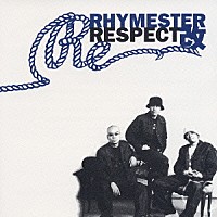 ＲＨＹＭＥＳＴＥＲ「 リスペクト改」