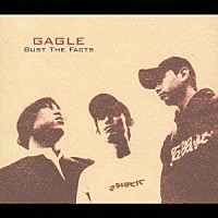 ＧＡＧＬＥ「 ＢＵＳＴ　ＴＨＥ　ＦＡＣＴＳ」