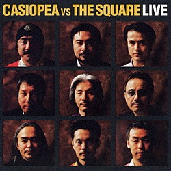 ＣＡＳＩＯＰＥＡ　ｖｓ　ＴＨＥ　ＳＱＵＡＲＥ「ＣＡＳＩＯＰＥＡ　ＶＳ　ＴＨＥ　ＳＱＵＡＲＥ　ＬＩＶＥ」