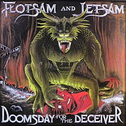 フロットサム＆ジェットサム「Ｄｏｏｍｓｄａｙ　ｆｏｒ　Ｔｈｅ　Ｄｅｃｅｉｖｅｒ」