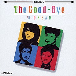 ザ・グッバイ「＃６　ＤＲＥＡＭ＋２」