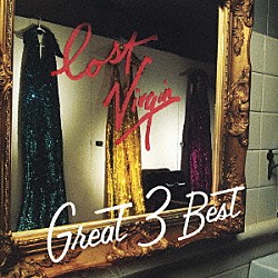 ＧＲＥＡＴ　３「Ｌｏｓｔ　Ｖｉｒｇｉｎ　Ｇｒｅａｔ　３　Ｂｅｓｔ」