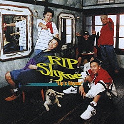 ＲＩＰ　ＳＬＹＭＥ「“Ｌｉｐ’ｓ　Ｒｈｙｍｅ”」