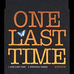 ＢＯＷＷＯＷ「ＯＮＥ　ＬＡＳＴ　ＴＩＭＥ」