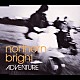 ＮＯＲＴＨＥＲＮ　ＢＲＩＧＨＴ「アドヴェンチャー」