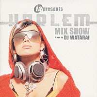 （オムニバス）「 ｉａ　ｐｒｅｓｅｎｔｓ　ＨＡＲＬＥＭ　ＭＩＸ　ＳＨＯＷ　Ｍｉｘｅｄ　ｂｙ　ＤＪ　ＷＡＴＡＲＡＩ」