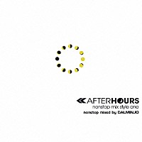 （オムニバス）「 ＡＦＴＥＲＨＯＵＲＳ　ｎｏｎｓｔｏｐ　ｍｉｘ　ｓｔｙｌｅ　ｏｎｅ」