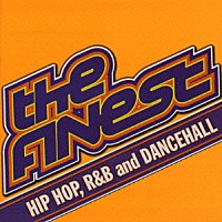 （オムニバス）「 ザ・ファイネスト　ＨＩＰ　ＨＯＰ，Ｒ＆Ｂ　ａｎｄ　ＤＡＮＣＥＨＡＬＬ」