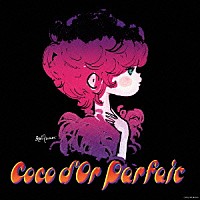 Ｃｏｃｏ　ｄ’Ｏｒ「 Ｃｏｃｏ　ｄ’Ｏｒ　Ｐａｒｆａｉｔ」