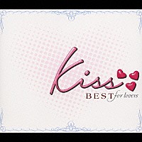 （オムニバス）「 Ｋｉｓｓ　～ＢＥＳＴ　ｆｏｒ　ｌｏｖｅｒｓ～」