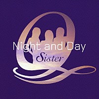 Ｓｉｓｔｅｒ　Ｑ「 Ｎｉｇｈｔ　ａｎｄ　Ｄａｙ」