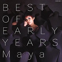 ＭＡＹＡ「 ＢＥＳＴ　ＯＦ　ＥＡＲＬＹ　ＹＥＡＲＳ」