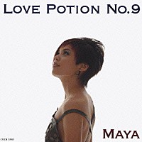 ＭＡＹＡ「 ＬＯＶＥ　ＰＯＴＩＯＮ　ＮＯ．９」