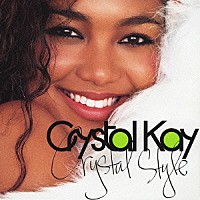 Ｃｒｙｓｔａｌ　Ｋａｙ「 Ｃｒｙｓｔａｌ　Ｓｔｙｌｅ」