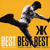 吉川晃司「 ＢＥＳＴ　ＢＥＳＴ　ＢＥＳＴ　１９８４－１９８８」