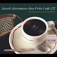 （オムニバス）「 Ｓａｉｎｔ－Ｇｅｒｍａｉｎ　ｄｅｓ－Ｐｒｅｓ　Ｃａｆｅ　Ⅲ」