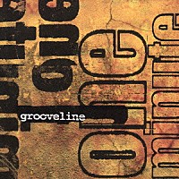 ｇｒｏｏｖｅｌｉｎｅ「 ワン・ミニット」