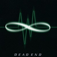 ＤＥＡＤ　ＥＮＤ「 ∞（ＩＮＦＩＮＩＴＹ）」