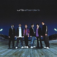 ｕｒｂ「 ａｆｔｅｒｄａｒｋ」