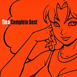 Ｔｉｎａ「Ｔｉｎａ　Ｃｏｍｐｌｅｔｅ　Ｂｅｓｔ」