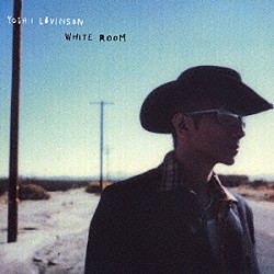 ＹＯＳＨＩＩ　ＬＯＶＩＮＳＯＮ「ＷＨＩＴＥ　ＲＯＯＭ」