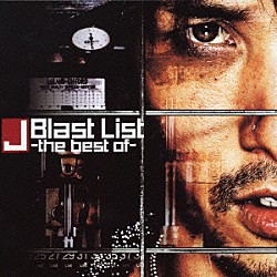 Ｊ「Ｂｌａｓｔ　Ｌｉｓｔ　－ｔｈｅ　ｂｅｓｔ　ｏｆ－」