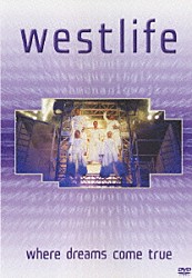 ウエストライフ「ホエア・ドリームズ・カム・トゥルー～ライヴ・イン・ダブリン」