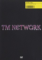 ＴＭ　ＮＥＴＷＯＲＫ「Ａｌｌ　ｔｈｅ　Ｃｌｉｐｓ」