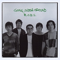 ＧＯＩＮＧ　ＵＮＤＥＲ　ＧＲＯＵＮＤ「ホップス」