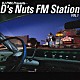 ＤＳ４５５「ＤＪ　ＰＭＸ　Ｐｒｅｓｅｎｔｓ．．．　Ｄ’ｓ　Ｎｕｔｓ　ＦＭ　Ｓｔａｔｉｏｎ　ＶＯＬ．１」