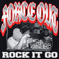 ＦＯＲＣＥ　ＯＵＴ「 ＲＯＣＫ　ＩＴ　ＧＯ」