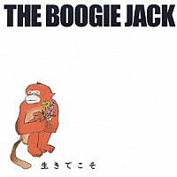 ｔｈｅ　ＢＯＯＧＩＥ　ＪＡＣＫ「 生きてこそ」