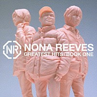 ＮＯＮＡ　ＲＥＥＶＥＳ「 グレイテスト・ヒッツ　ＢＯＯＫ　ＯＮＥ」