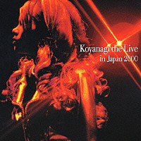 小柳ゆき「 Ｋｏｙａｎａｇｉ　ｔｈｅ　Ｌｉｖｅ　ｉｎ　Ｊａｐａｎ　２０００」