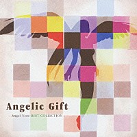 Ａｎｇｅｌ　Ｎｏｔｅ「 Ａｎｇｅｌｉｃ　Ｇｉｆｔ　－Ａｎｇｅｌ　Ｎｏｔｅ　ＢＥＳＴ　ＣＯＬＬＥＣＴＩＯＮ－」