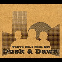 ＴＯＫＹＯ　ＮＯ．１　ＳＯＵＬ　ＳＥＴ「 Ｄｕｓｋ　＆　Ｄａｗｎ」